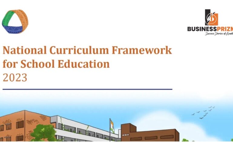 Building Foundations: Exploring the National Curriculum Framework for School Education - Business Prizm