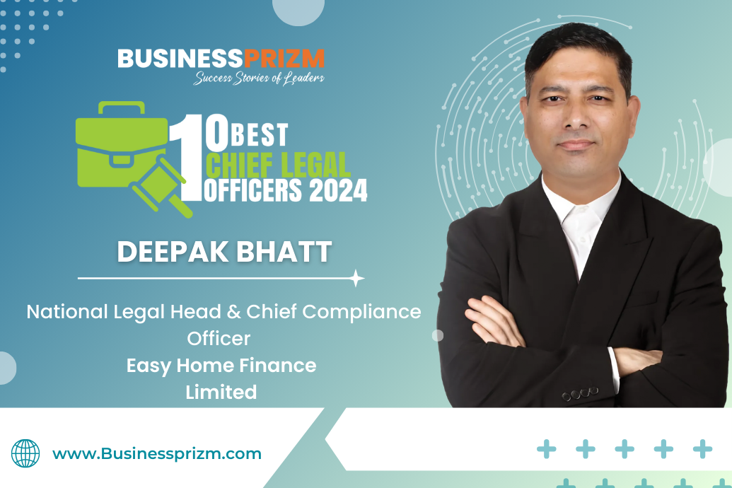 Deepak Bhatt , Easy Home Finance Limited - National Legal Head & Chief Compliance Officer
