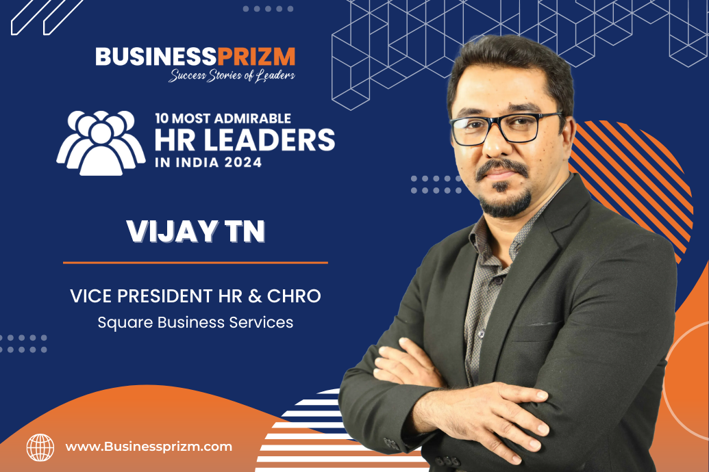 Vijay TN VP - Human Resource & CHRO Square Business Services